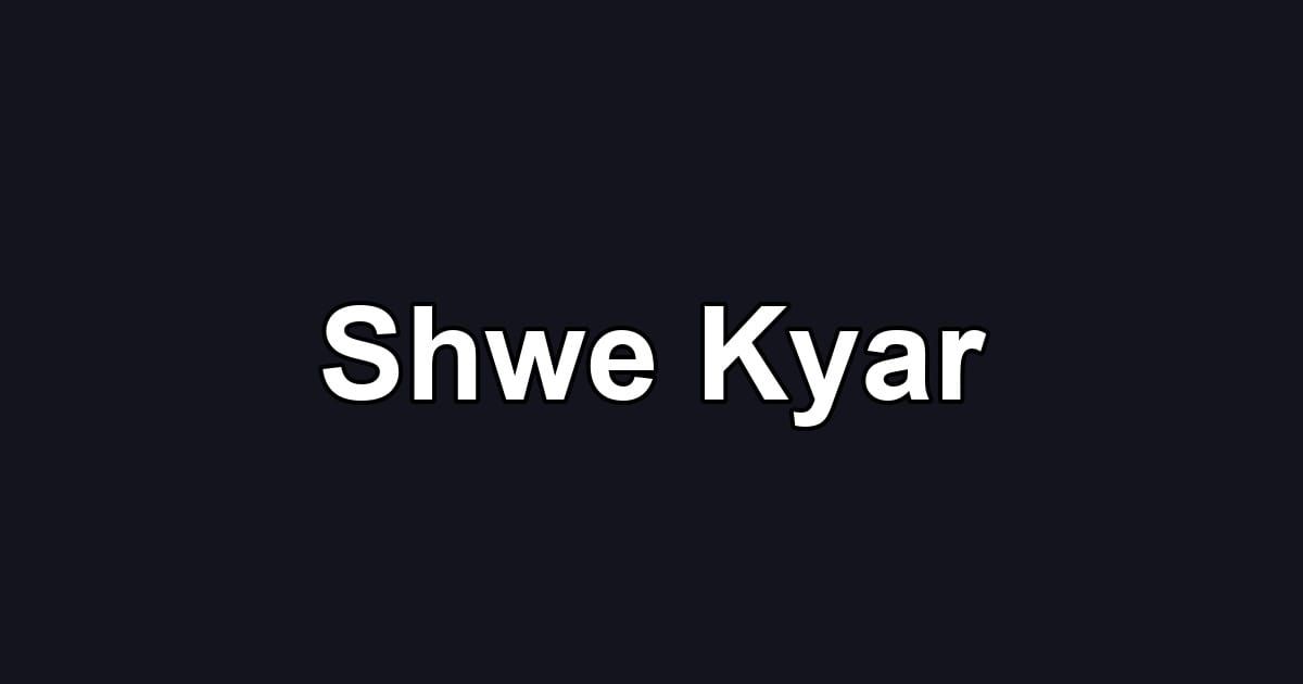 Shwe Kyar