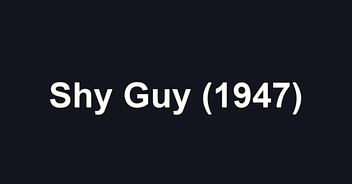 Shy Guy (1947)