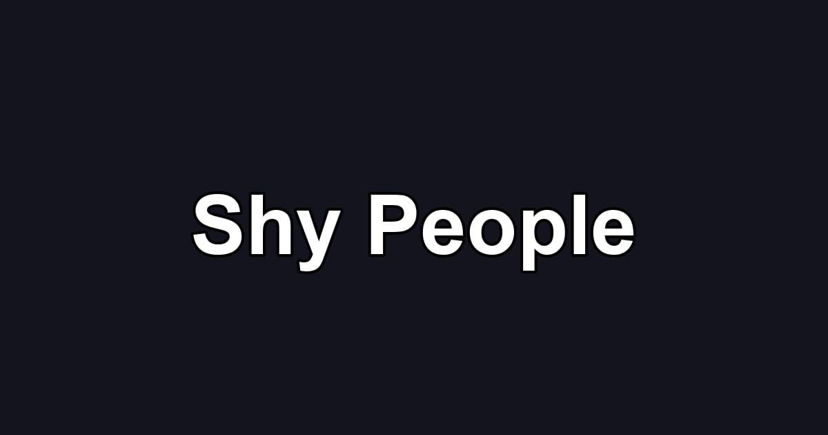 Shy People