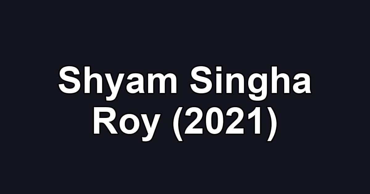 Shyam Singha Roy (2021)