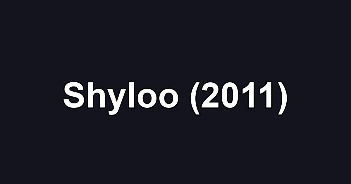 Shyloo (2011)