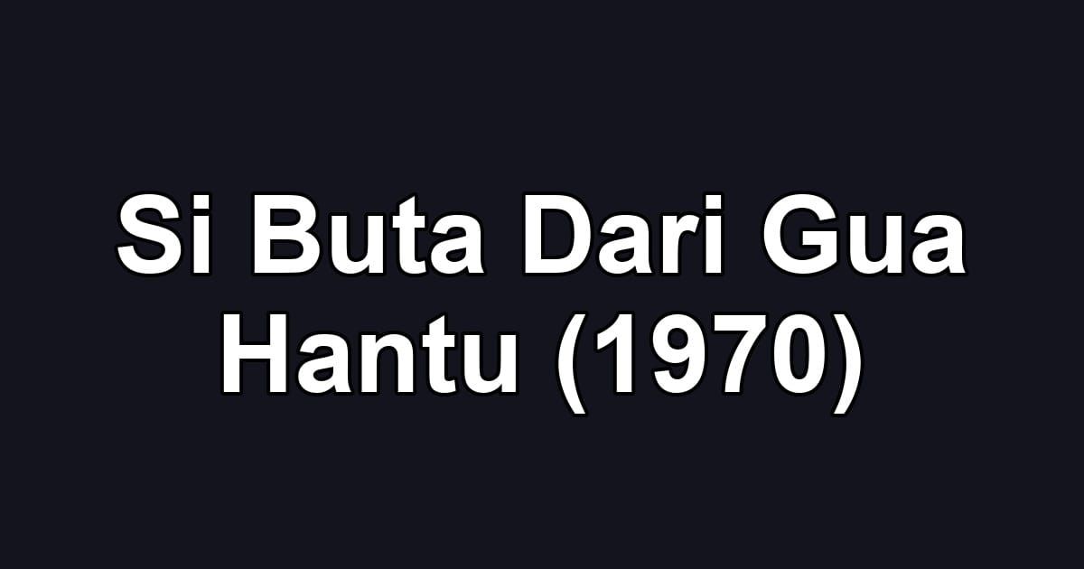 Si Buta Dari Gua Hantu (1970)