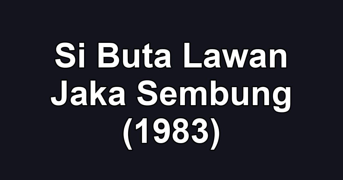 Si Buta Lawan Jaka Sembung (1983)