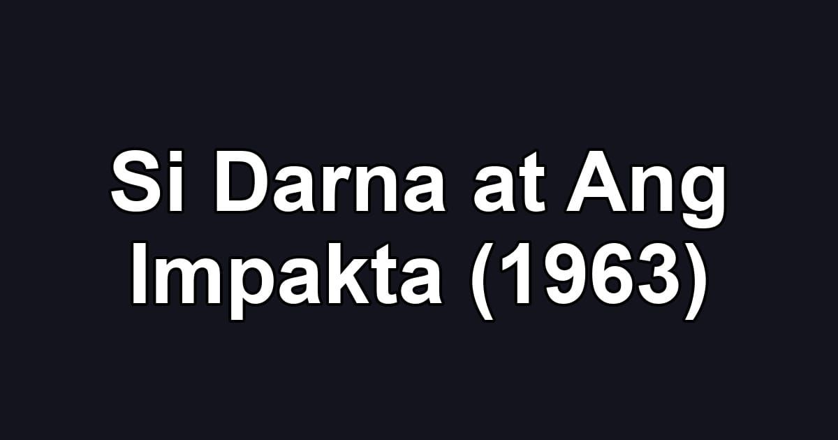 Si Darna at Ang Impakta (1963)