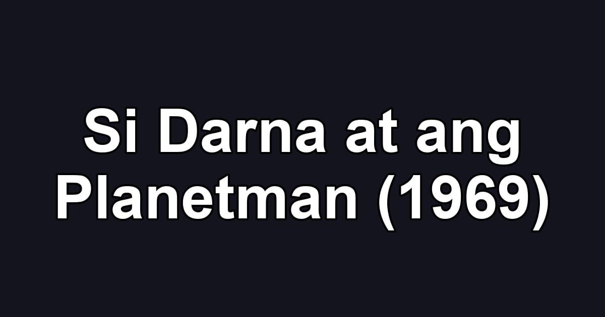 Si Darna at ang Planetman (1969)