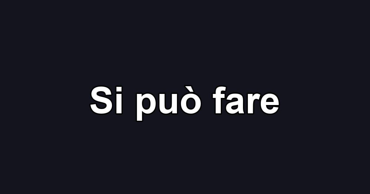 Si può fare