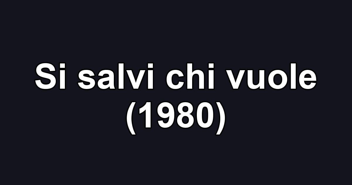 Si salvi chi vuole (1980)