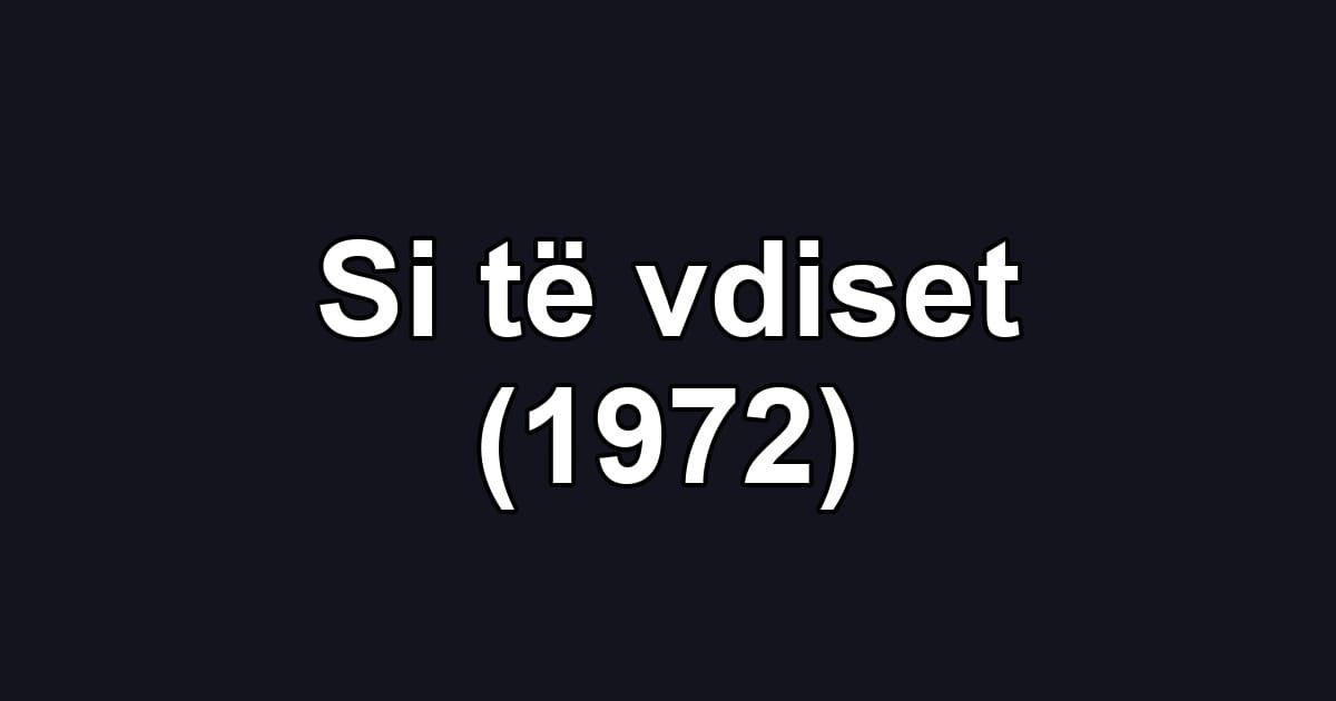 Si të vdiset (1972)