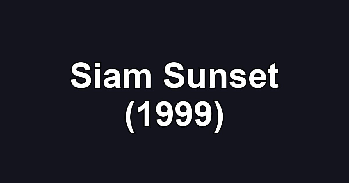 Siam Sunset (1999)