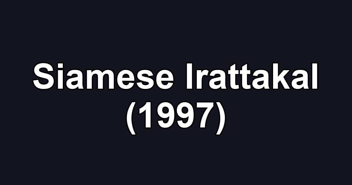 Siamese Irattakal (1997)