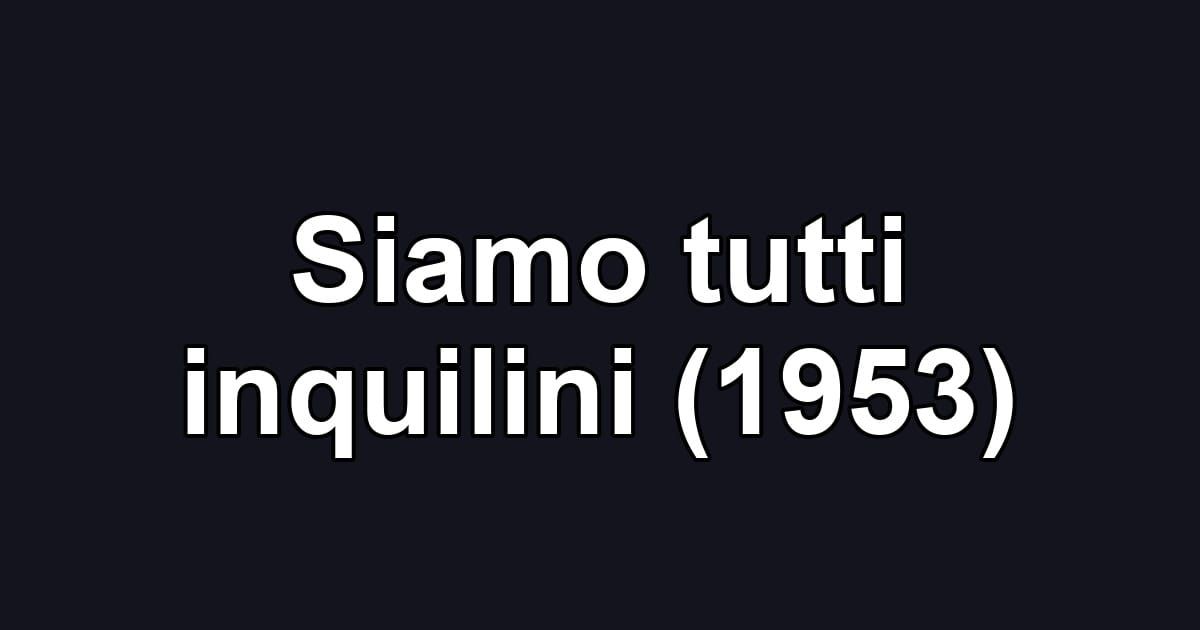 Siamo tutti inquilini (1953)