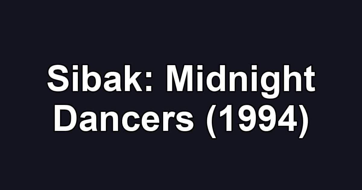 Sibak: Midnight Dancers (1994)