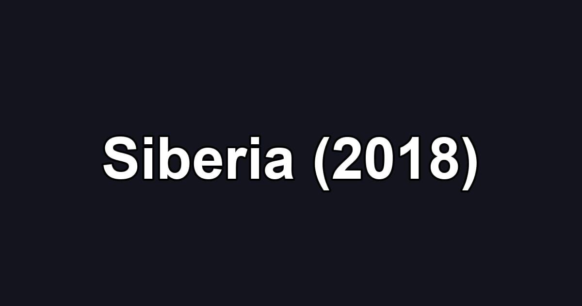Siberia (2018)