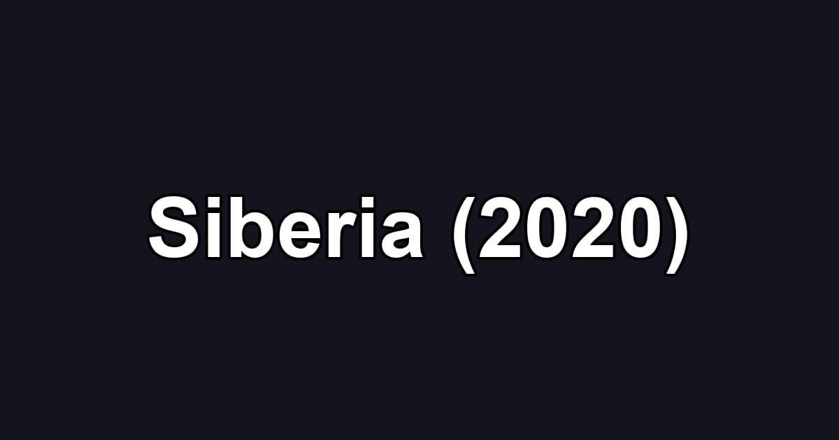 Siberia (2020)