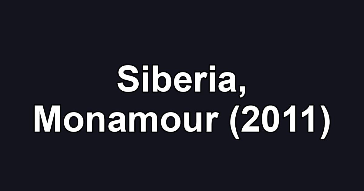 Siberia, Monamour (2011)