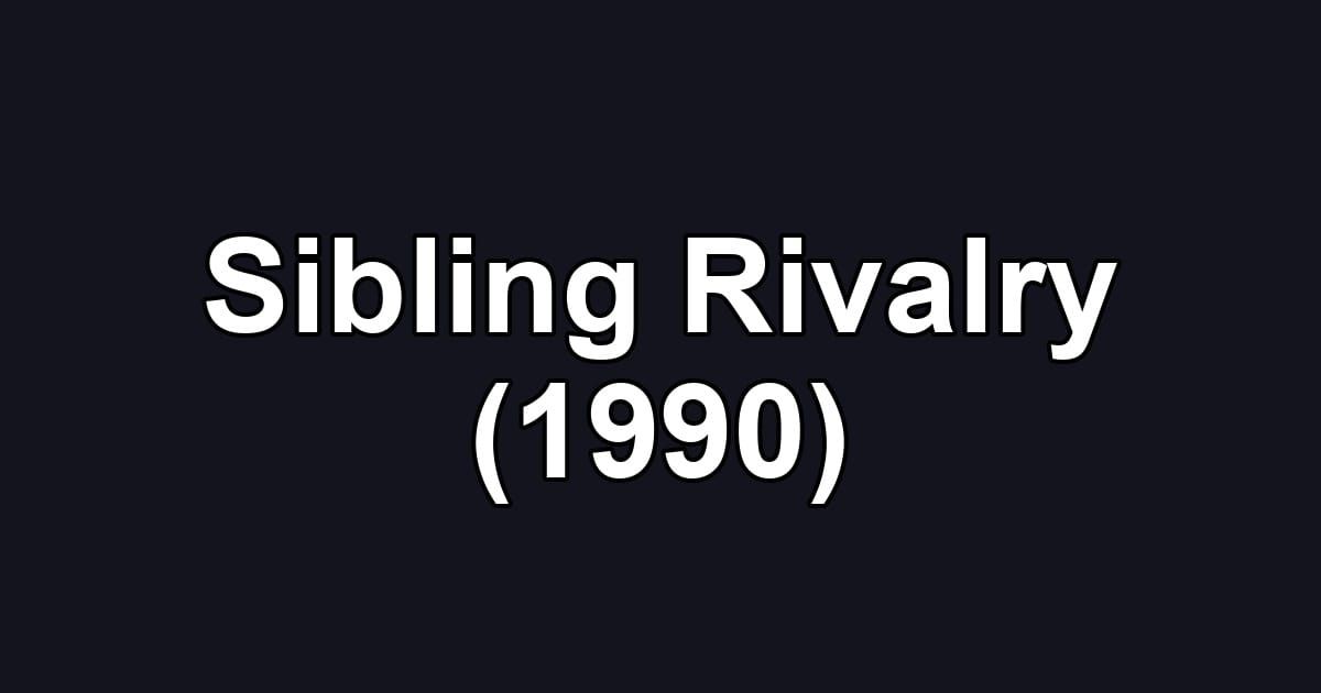 Sibling Rivalry (1990)