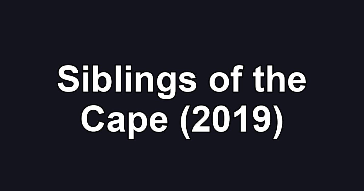 Siblings of the Cape (2019)