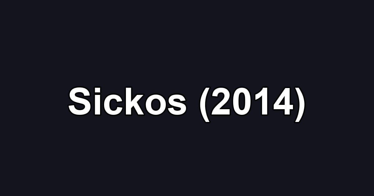 Sickos (2014)