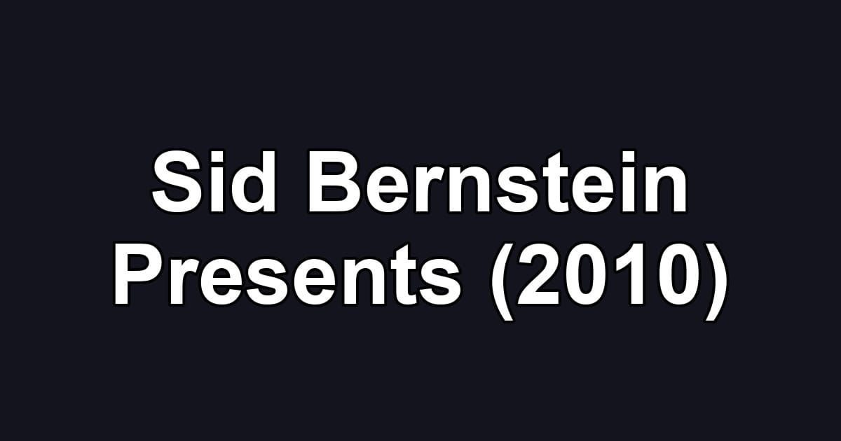 Sid Bernstein Presents (2010)