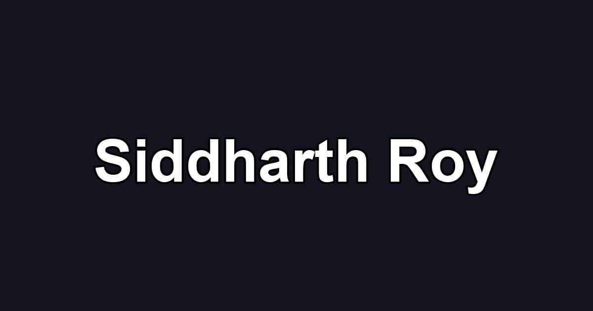 Siddharth Roy