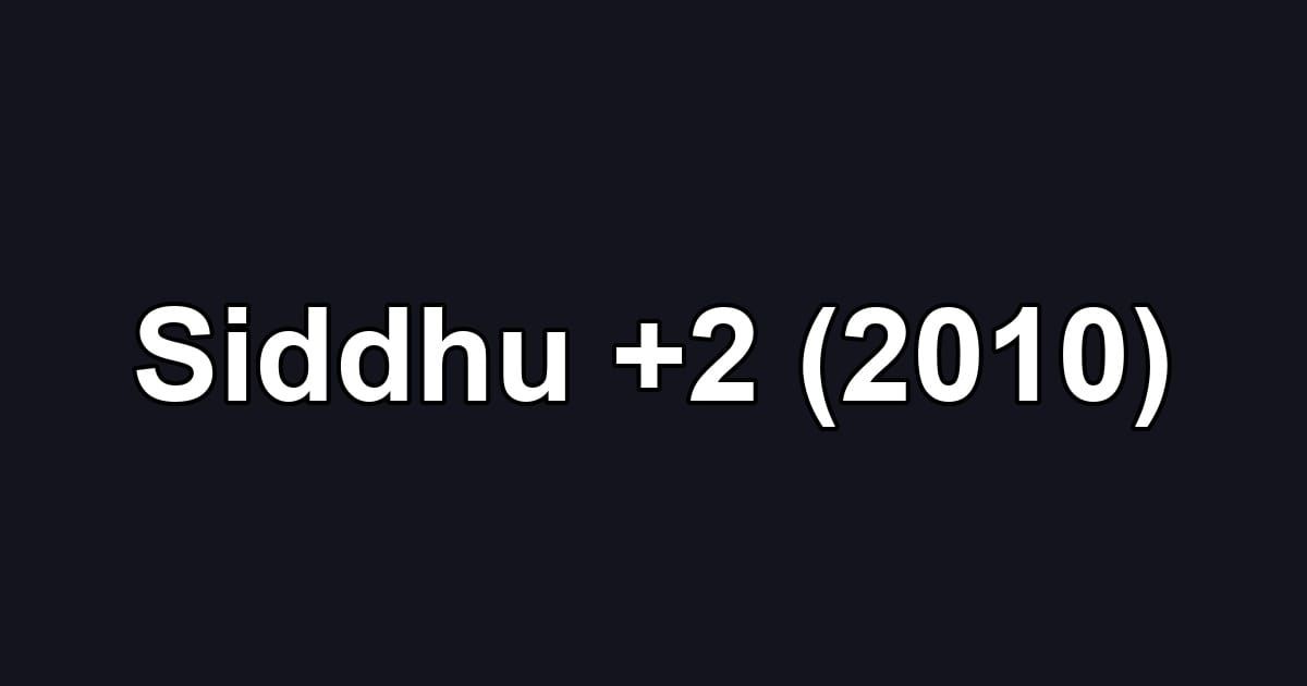 Siddhu +2 (2010)
