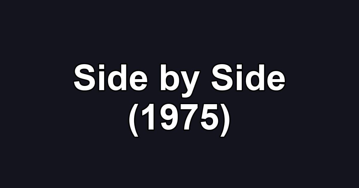 Side by Side (1975)