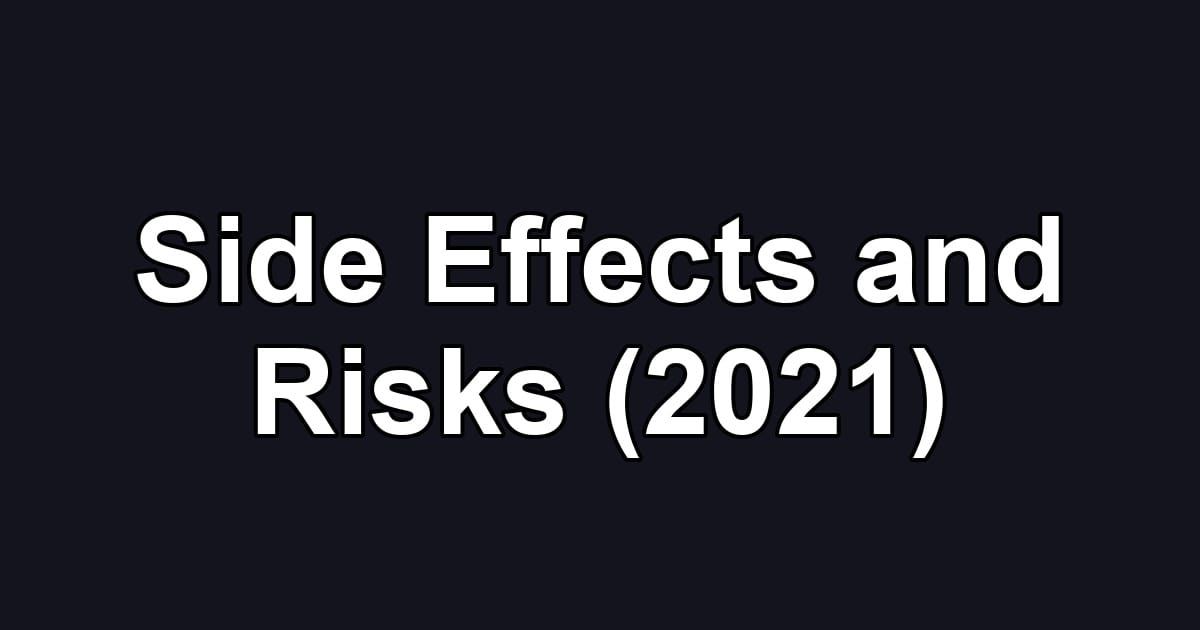 Side Effects and Risks (2021)