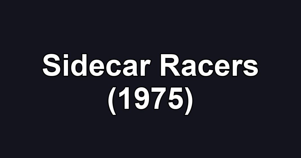 Sidecar Racers (1975)