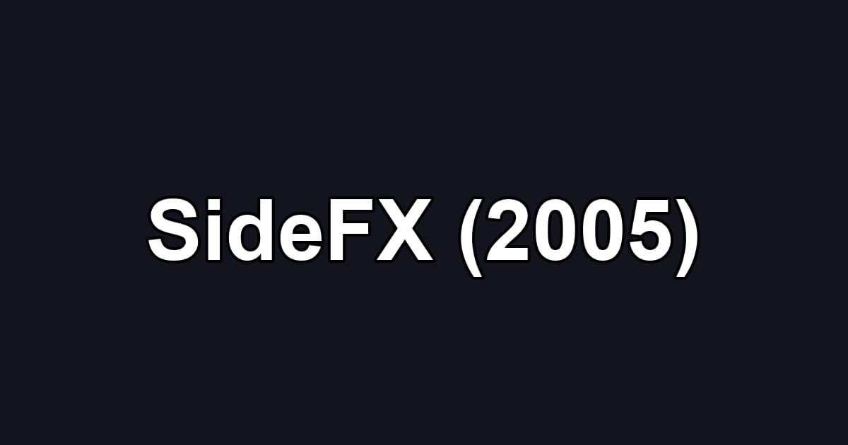SideFX (2005)