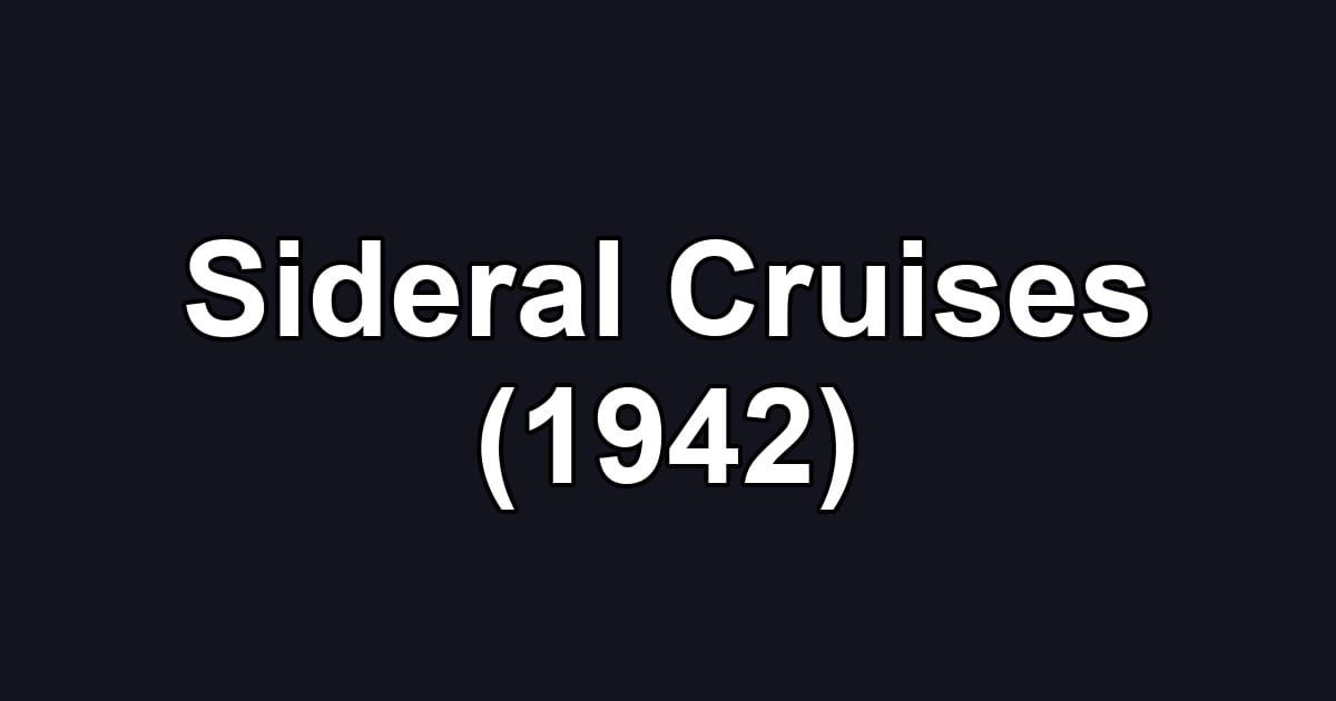 Sideral Cruises (1942)