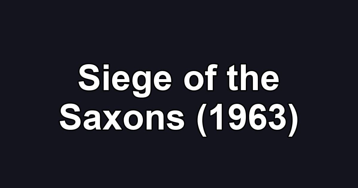 Siege of the Saxons (1963)