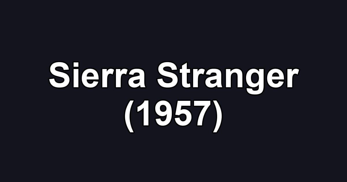 Sierra Stranger (1957)