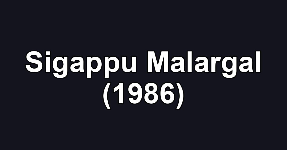 Sigappu Malargal (1986)