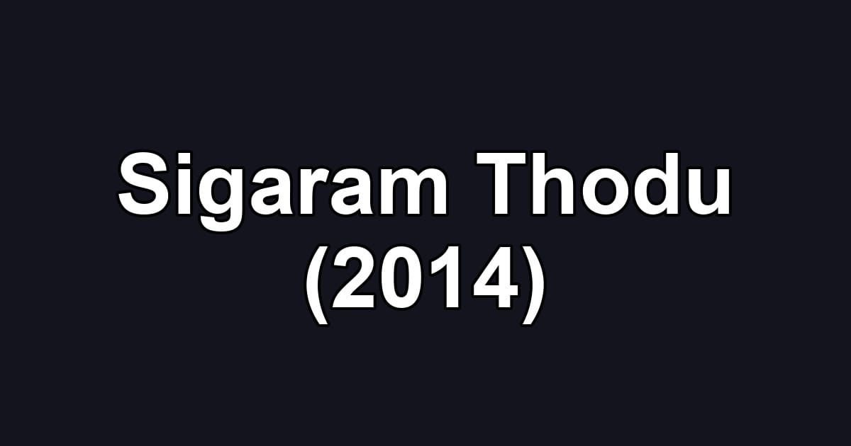 Sigaram Thodu (2014)