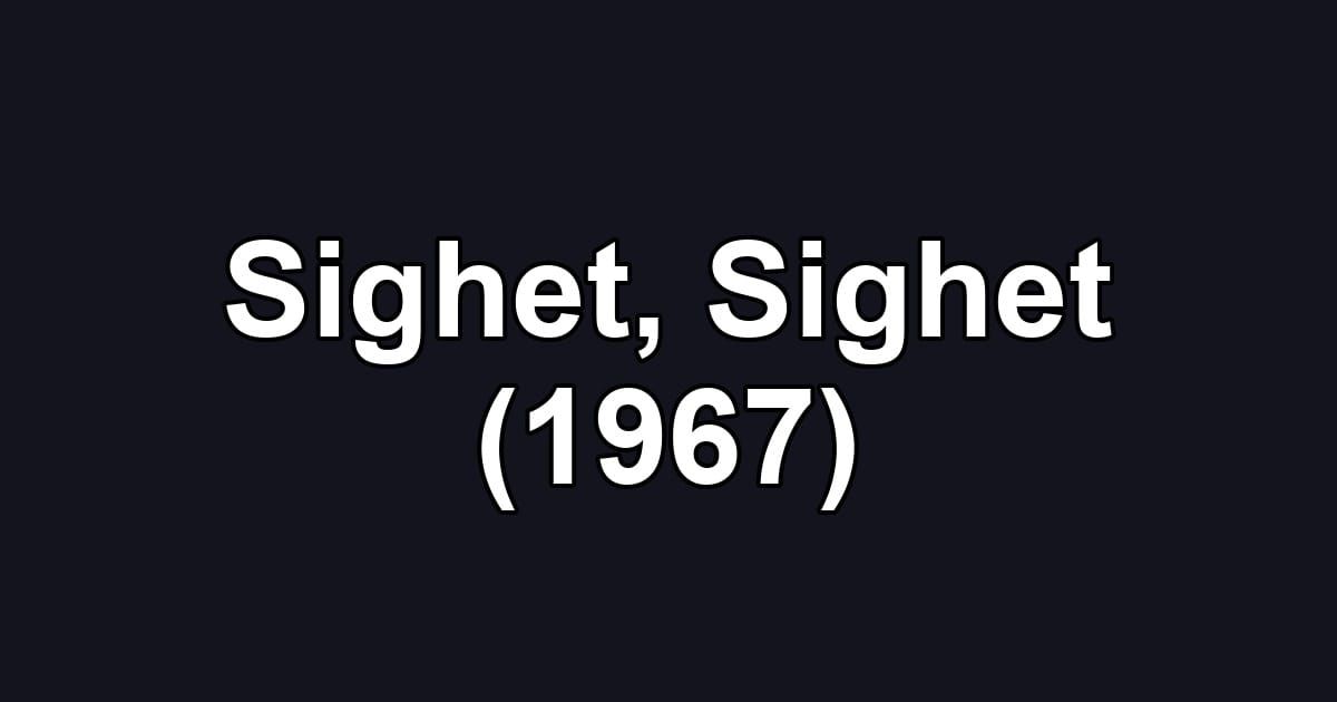 Sighet, Sighet (1967)