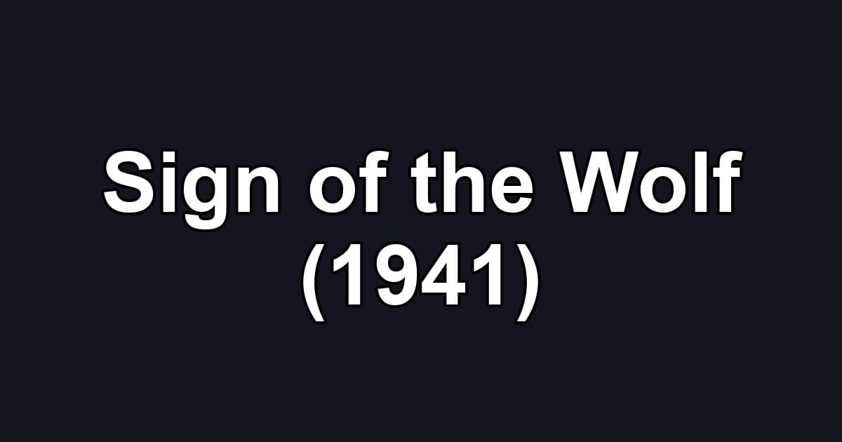 Sign of the Wolf (1941)