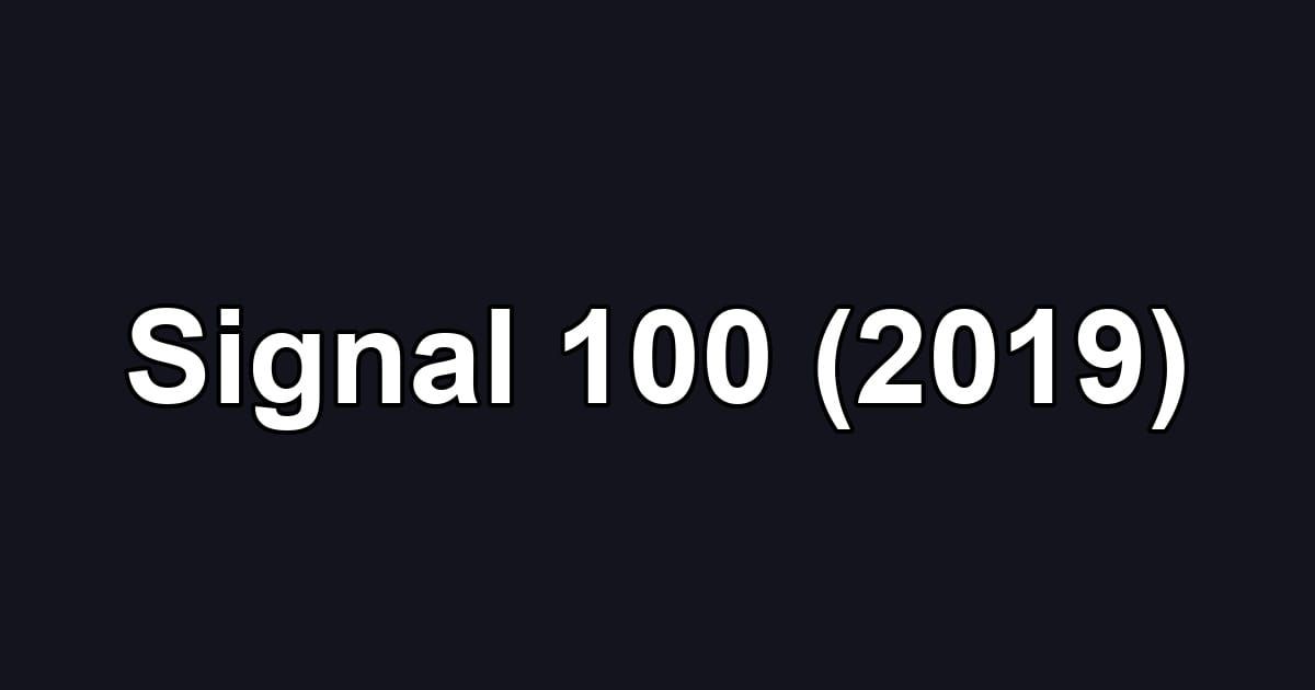 Signal 100 (2019)