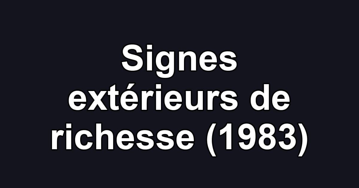 Signes extérieurs de richesse (1983)