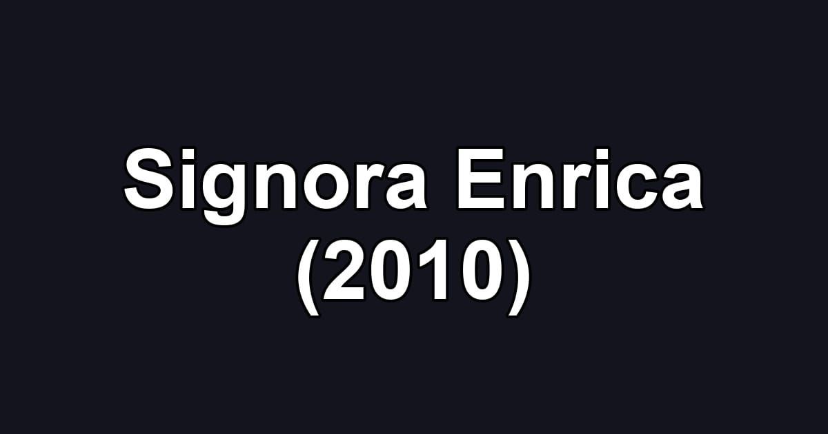 Signora Enrica (2010)