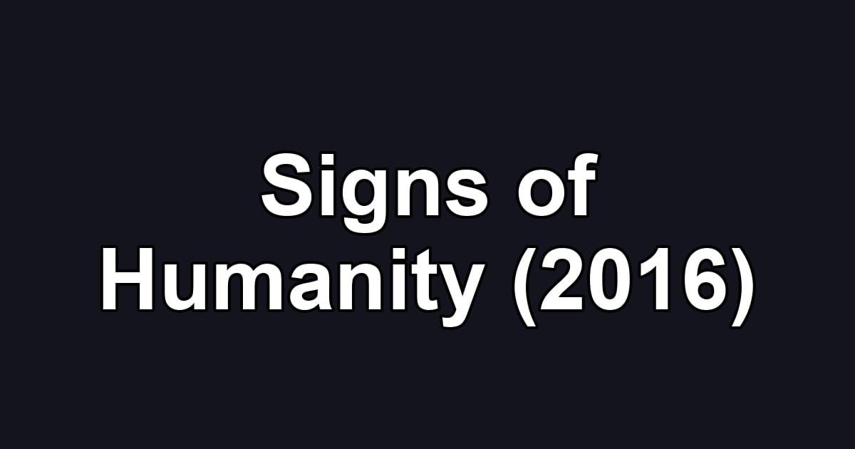Signs of Humanity (2016)