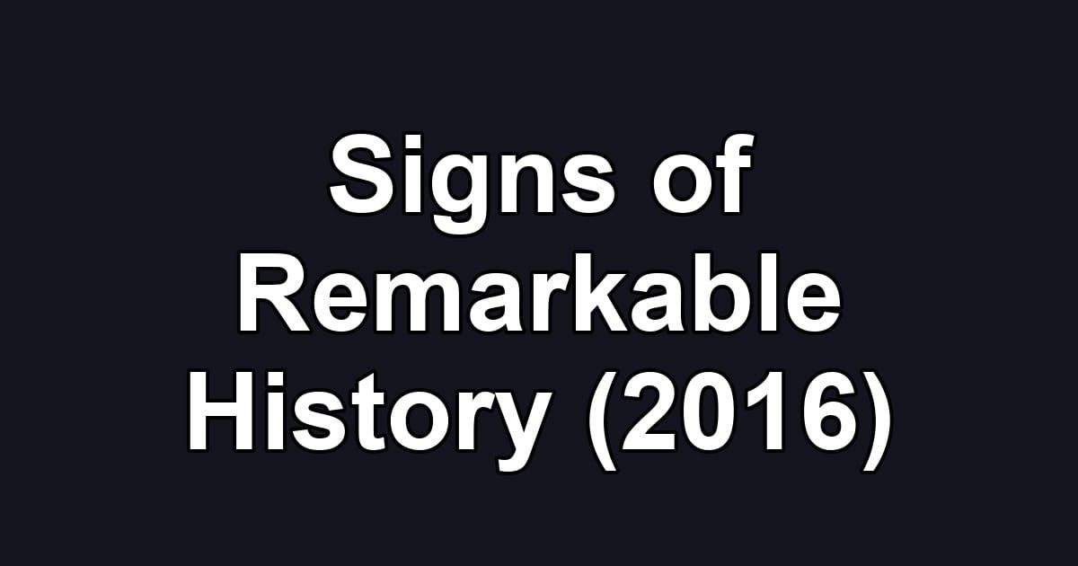 Signs of Remarkable History (2016)