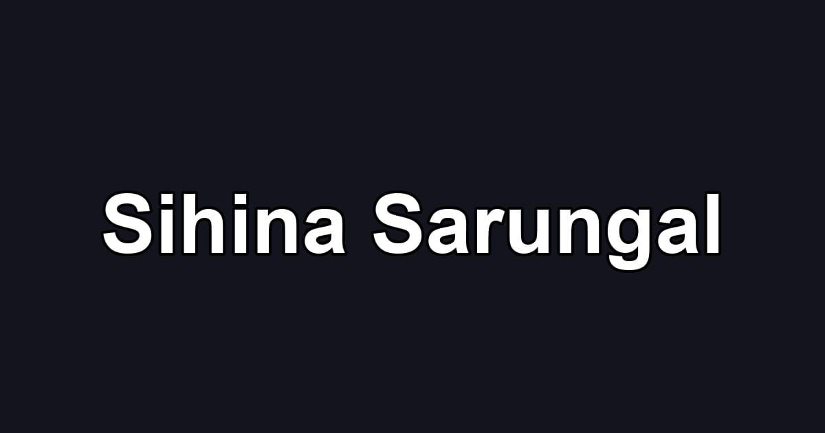 Sihina Sarungal