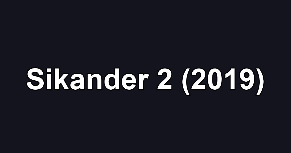 Sikander 2 (2019)