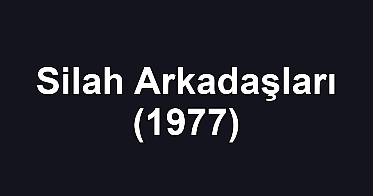 Silah Arkadaşları (1977)