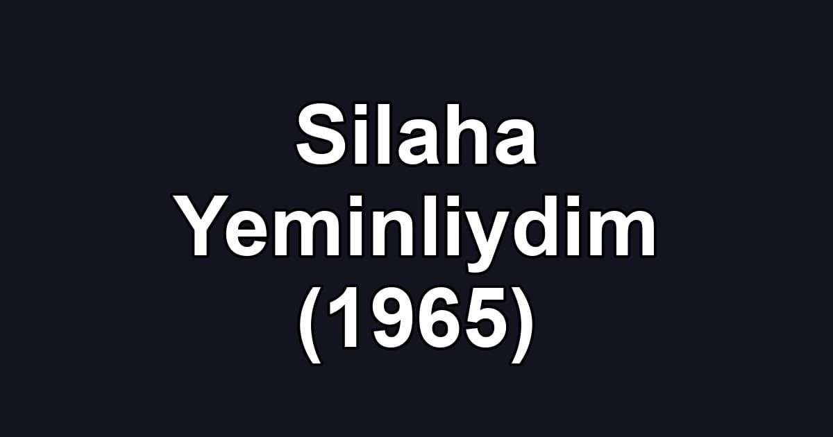 Silaha Yeminliydim (1965)