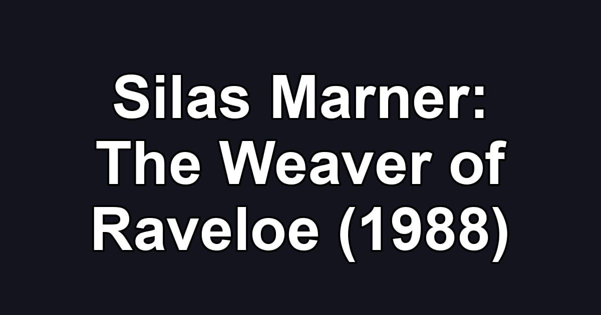 Silas Marner: The Weaver of Raveloe (1988)
