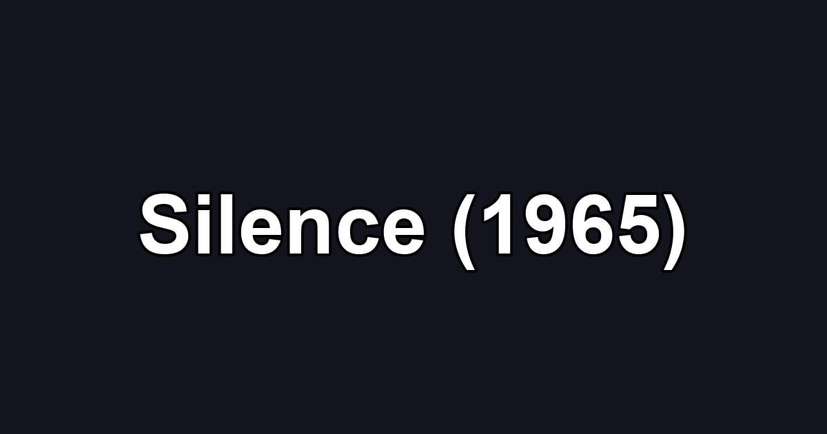 Silence (1965)