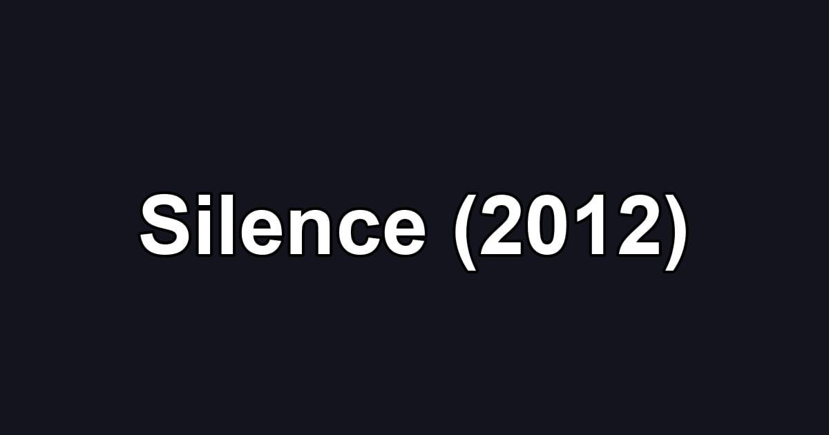Silence (2012)
