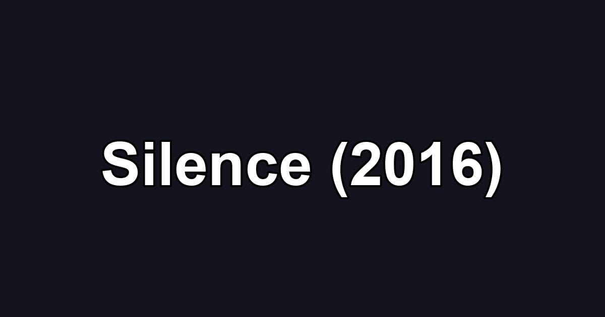 Silence (2016)