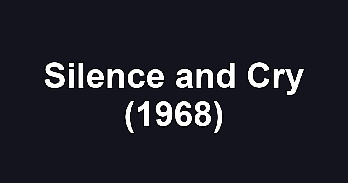 Silence and Cry (1968)